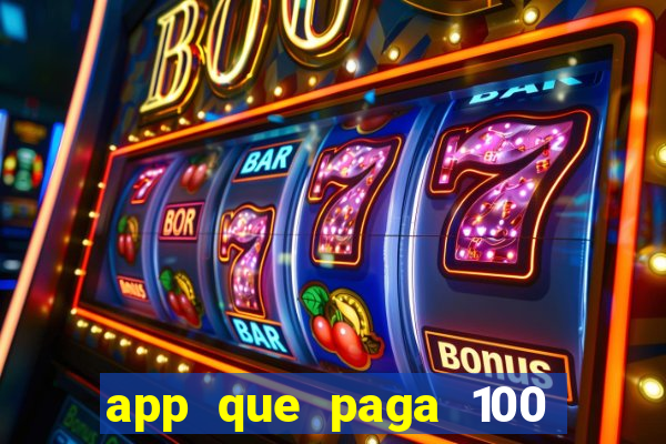 app que paga 100 reais por dia